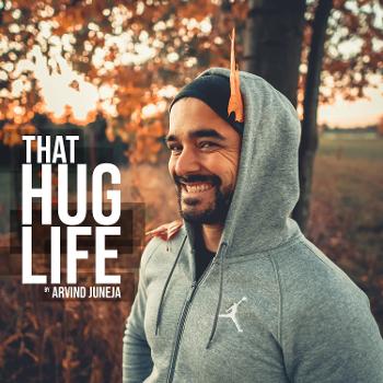 That HUG Life / Arvind Juneja