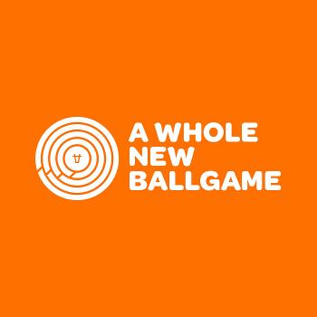A Whole New Ballgame