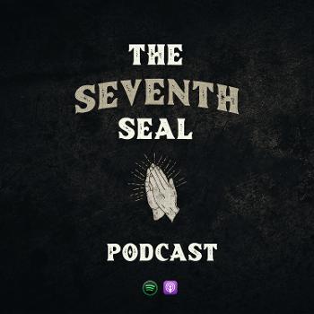 The Seventh Seal Podcast
