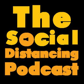 The Social Distancing Podcast
