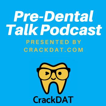 Pre-Dental Talk Presented by CrackDAT.com
