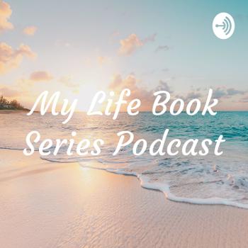 My Life Book Series Podcast