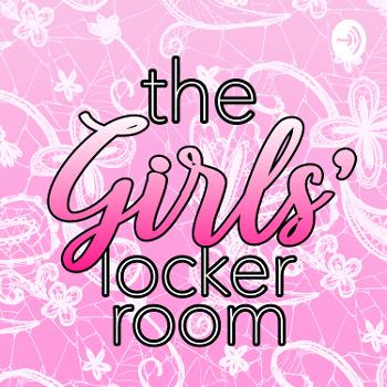 The Girls Locker Room