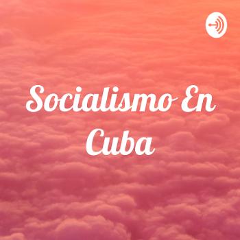 Socialismo En Cuba