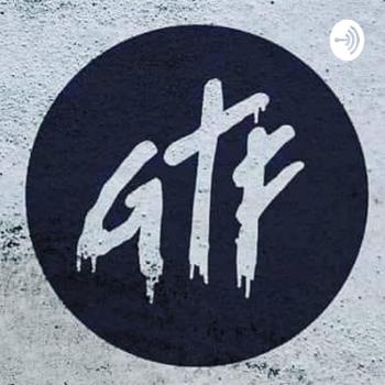 GTF Podcast