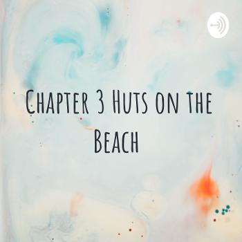 Chapter 3 Huts on the Beach