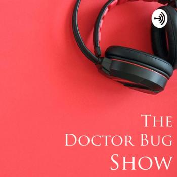 The Doctor Bug Show