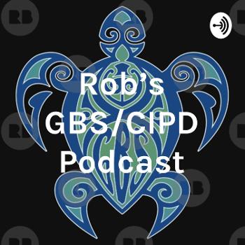 Rob's GBS/CIPD Podcast