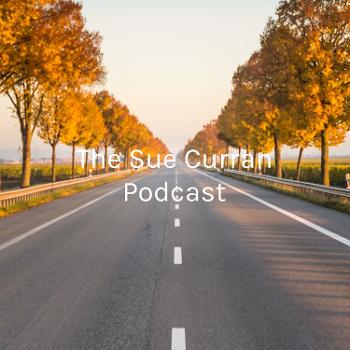 The Sue Curran Podcast: Providing An Avenue for Your Spiritual Development