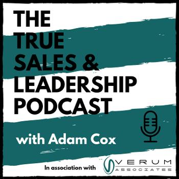 The True Sales & Leadership Podcast