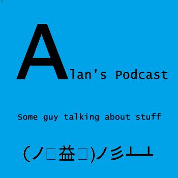 Alan's Podcast