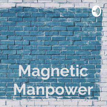 Magnetic Manpower