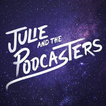 Julie and the Podcasters
