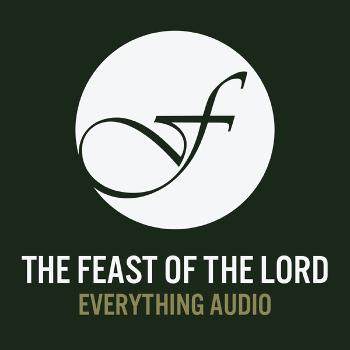 The Feast of the Lord Audio