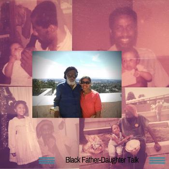 The BFD - Black Father Daughter Talk