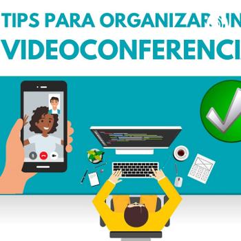 Tips para organizar una Videoconferencia