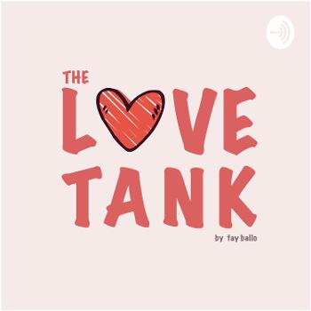 The Love Tank by Fay Ballo