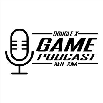 Game Podcast - Double X