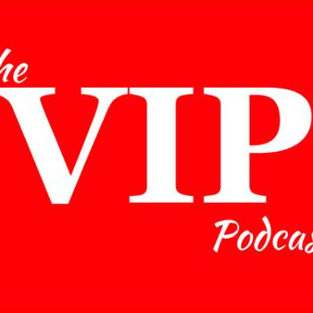 The VIP Podcast