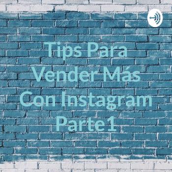 Tips Para Vender Más Con Instagram Parte1