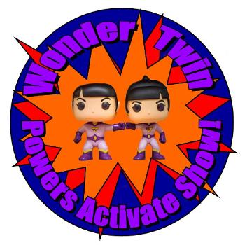 Wonder Twin Powers Activate Show!