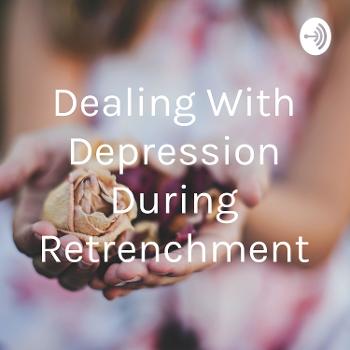 Dealing With Depression During Retrenchment