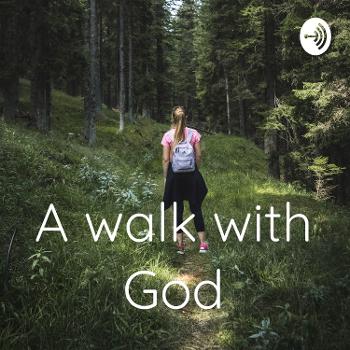 A walk with God