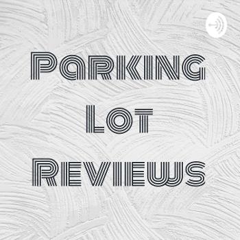 Parking Lot Reviews