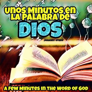 Unos Minutos En La Palabra De Dios | A Few Minutes In Gods Word