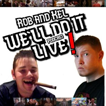 The Rob and Kel Podcast