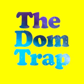 The Dom Trap