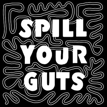 Spill Your Guts