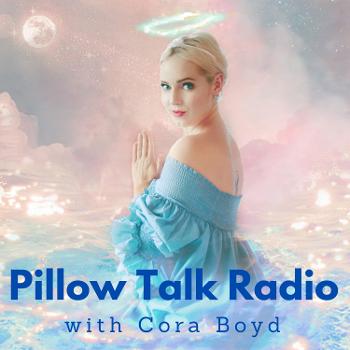 Pillow Talk Radio with Cora Boyd