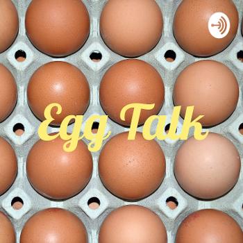 Egg Talk