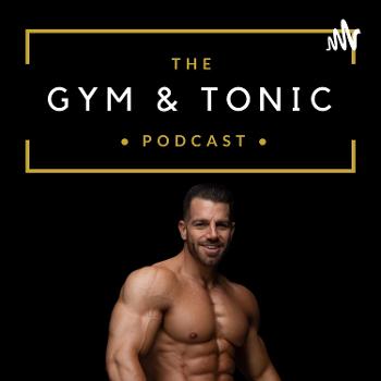 The Gym & Tonic Podcast