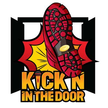 KICK'N IN THE DOOR