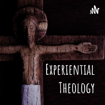 Experiential Theology