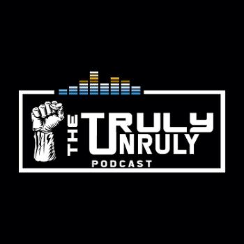 The Truly Unruly Podcast w/ Mel