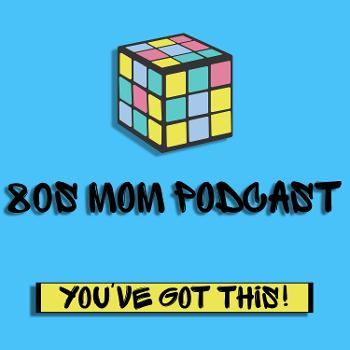 80s Mom Podcast