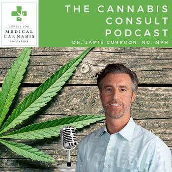 The Cannabis Consult w/ Dr. Jamie Corroon, ND, MPH