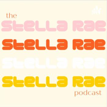 The Stella Rae Podcast