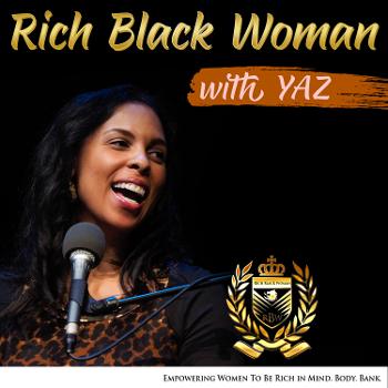 Rich Black Woman | Engaging, Empowering, and Elevating Black Women for Success