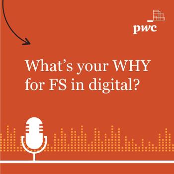 What's your WHY for FS in Digital?