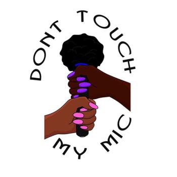 Don’t Touch My Mic