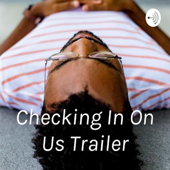 Checking In On Us Trailer