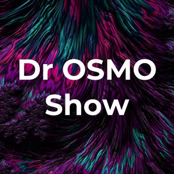Dr OSMO Show