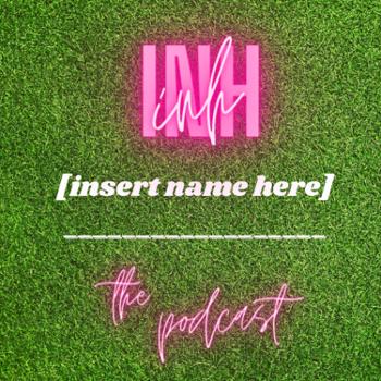inh: the podcast