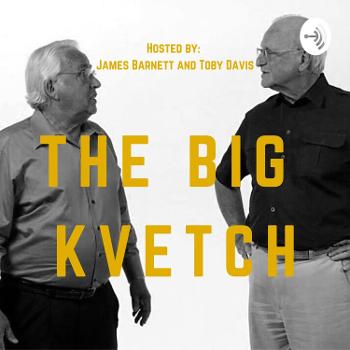 The Big Kvetch