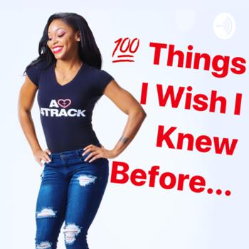 100 Things I Wish I knew Before...