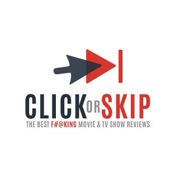 Click or Skip: Movie & TV show reviews